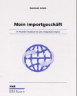 9783812504164: Mein Importgeschft. Das Praktiker- Handbuch fr den erfolgreichen Import.