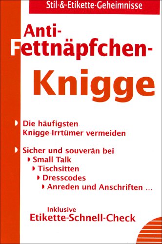 9783812507783: Anti-Fettnpfchen-Knigge: Die hufigsten Knigge-Irrtmer vermeiden