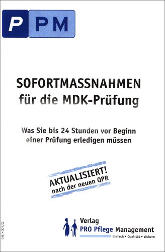 Beispielbild fr Sofortmassnahmen fr die MDK-Prfung Was Sie bis 24 Stunden vor Beginn einer Prfung erledigen mssen zum Verkauf von Buchpark