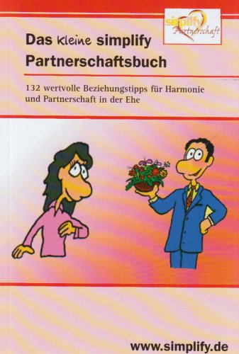 Beispielbild fr Das kleine simplify Partnerschaftsbuch: 132 wertvolle Beziehungstipps fr Harmonie und Partnerschaft in der Ehe zum Verkauf von medimops