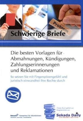 9783812509800: Schwierige Briefe: Die besten Vorlagen fr Abmahnungen, Kndigungen, Zahlungserinnerungen und Reklamationen