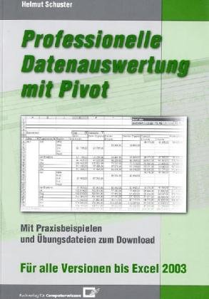 Beispielbild fr Professionelle Datenauswertung mit Pivot: Mit Praxisbeispielen und bungsdateien zum Download. Fr alle Versionen bis Exel 2003 zum Verkauf von medimops