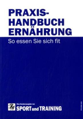 Beispielbild fr Praxishandbuch Ernhrung: So essen Sie sich fit zum Verkauf von medimops