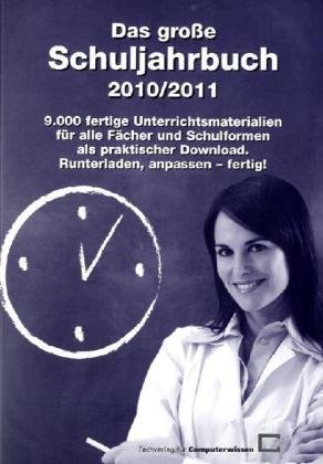 Beispielbild fr Das groe Schuljahrbuch 2010/2011: 9.000 fertige Unterrichtsmaterialien fr alle Fcher und Schulformen als praktischer Download: Runterladen, anpassen - fertig! zum Verkauf von medimops