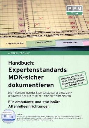 Expertenstandards MDK-sicher dokumentieren: Die Anforderungen der Expertenstandards umsetzen - Das Richtige dokumentieren - Eine gute Note sichern - Sandra Herrgesell