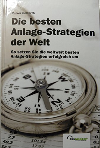 Die besten Anlage-Strategien der Welt - Gelfarth, Volker