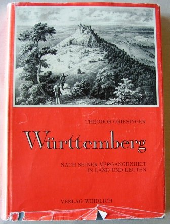 Beispielbild fr Wrttemberg. Nach seiner Vergangenheit und Gegenwart in Land und Leuten. zum Verkauf von Antiquariat Dr. Christian Broy