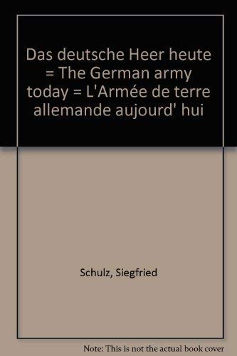 Imagen de archivo de Das deutsche Heer heute = The German army today = L` armee de terre allemande aujourd`hui a la venta por Bernhard Kiewel Rare Books