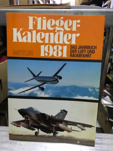 Beispielbild fr Fliegerkalender 1981: Das Jahrbuch der Luft- und Raumfahrt zum Verkauf von Versandantiquariat Felix Mcke