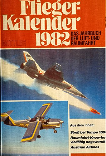 Stock image for Fliegerkalender 1982: Das Jahrbuch der Luft- und Raumfahrt for sale by Versandantiquariat Felix Mcke