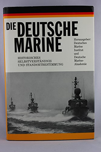 Die Deutsche Marine Historisches Selbstverständnis und Standortbestimmung