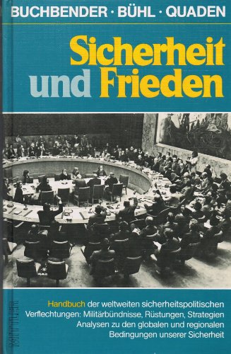 Stock image for Sicherheit und Frieden - Handbuch der weltweiten sicherheitspolitischen Verflechtungen: Militrbndnisse, Rstungen, Strategien, Analysen zu den globalen und regionalen Bedingungen unserer Sicherheit for sale by Bernhard Kiewel Rare Books