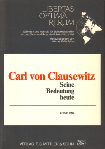 Beispielbild fr Carl von Clausewitz. Seine Bedeutung heute zum Verkauf von Buchhandlung Loken-Books