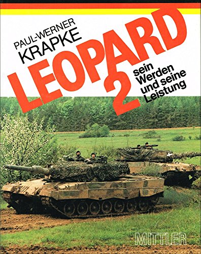 9783813202052: Leopard 2: Sein Werden und seine Leistung