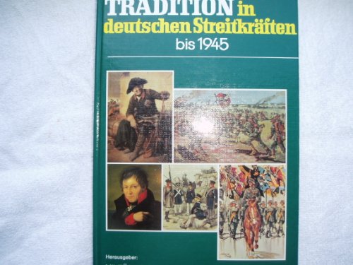 Beispielbild fr Tradition in deutschen Streitkrften bis 1945 : Hrsg.: Militrgeschichtliches Forschungsamt zum Verkauf von Bernhard Kiewel Rare Books