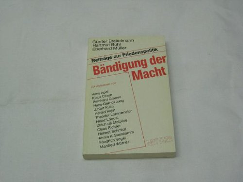 Beispielbild fr Bndigung der Macht. Beitrge zur Friedenspolitik zum Verkauf von Bernhard Kiewel Rare Books