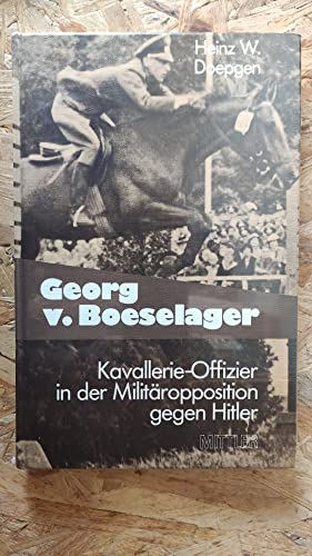 Beispielbild fr Georg von Boeselager. Kavallerie- Offizier in der Militropposition gegen Hitler zum Verkauf von medimops