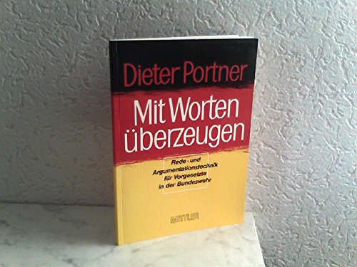 Beispielbild fr Mit Worten berzeugen. Rede- und Argumentationstechnik in der Bundeswehr zum Verkauf von medimops