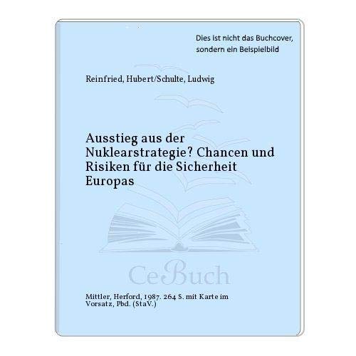 Stock image for Ausstieg aus der Nuklearstrategie? : Chancen und Risiken fr die Sicherheit Europas for sale by Bernhard Kiewel Rare Books