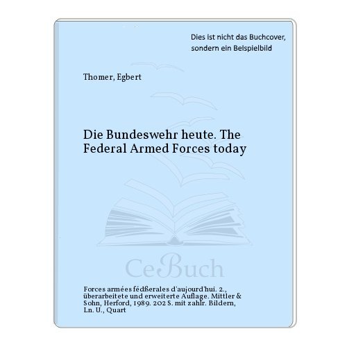 Die Bundeswehr heute. The Federal Armed Forces today