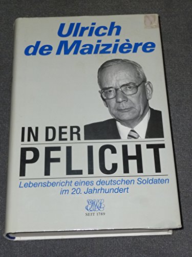 Beispielbild fr In der Pflicht. (3601 218). Lebensbericht eines deutschen Soldaten im 20. Jahrhundert zum Verkauf von medimops