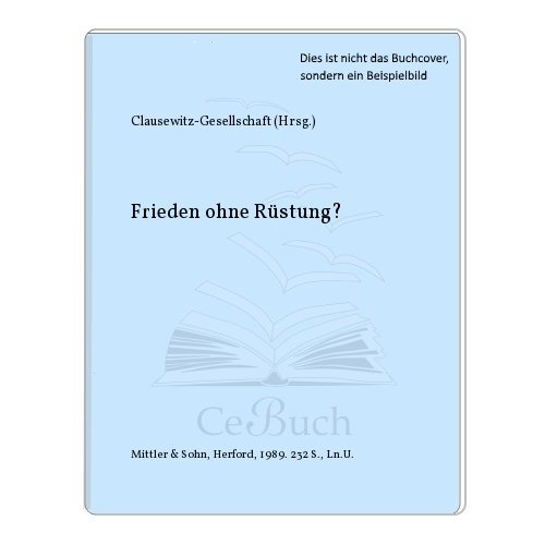 Stock image for Frieden ohne Rstung? Hrsg. Clausewitz-Gesellschaft for sale by Bernhard Kiewel Rare Books