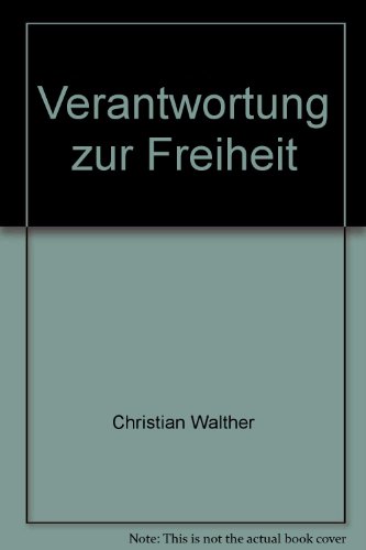 9783813203271: Verantwortung zur Freiheit: Eine sozialethische Studie zur Frage nach dem Sinn der soldatischen Existenz (German Edition)