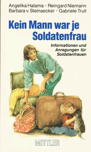 Beispielbild fr Kein Mann war je Soldatenfrau. Informationen und Anregungen fr Soldatenfrauen zum Verkauf von Bernhard Kiewel Rare Books