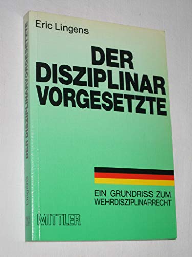 Beispielbild fr Der Disziplinarvorgesetzte: Ein Grundriss Zum Wehrdisziplinarrecht zum Verkauf von Bernhard Kiewel Rare Books