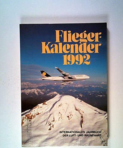 Stock image for Fliegerkalender 1992. Internationales Jahrbuch der Luft- und Raumfahrt for sale by Buchkontor Zossen