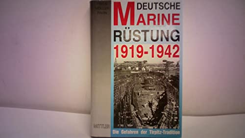 9783813203868: Deutsche Marinerstung 1919-1942. Die Gefahren der Tirpitz-Tradition