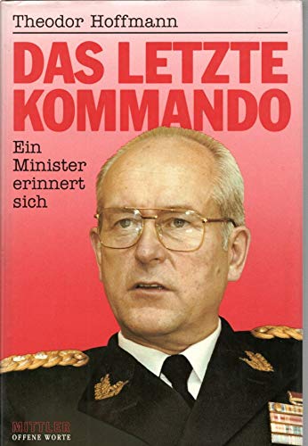 9783813204209: Das letzte Kommando: Ein Minister erinnert sich (Schriftenreihe Offene Worte) (German Edition)