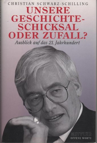 Beispielbild fr Unsere Geschichte - Schicksal oder Zufall. Ausblick auf das 21. Jahrhundert zum Verkauf von Versandantiquariat Felix Mcke