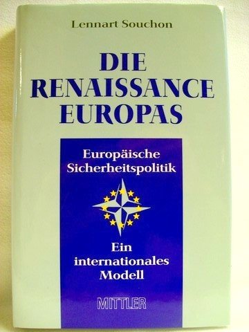 Imagen de archivo de Die Renaissance Europas: Europische Sicherheitspolitik - Ein internationales Modell a la venta por DER COMICWURM - Ralf Heinig