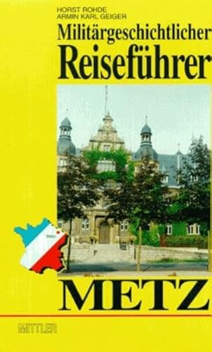 Stock image for Militrgeschichtlicher Reisefhrer Metz for sale by Bernhard Kiewel Rare Books