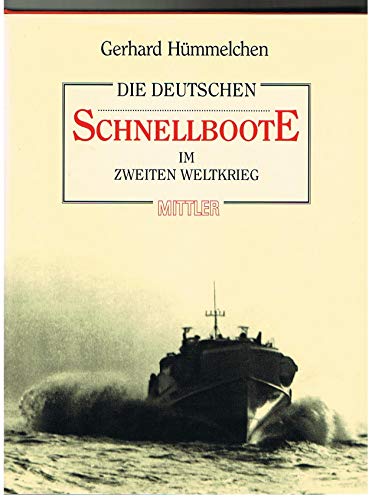 9783813204872: Die deutschen Schnellboote im Zweiten Weltkrieg.