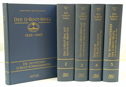 Der U-Boot-Krieg 1939 - 1945. Hier Band 1. Die Deutschen U-Boot-Kommandanten. - Busch, Rainer und Hans-Joachim Röll