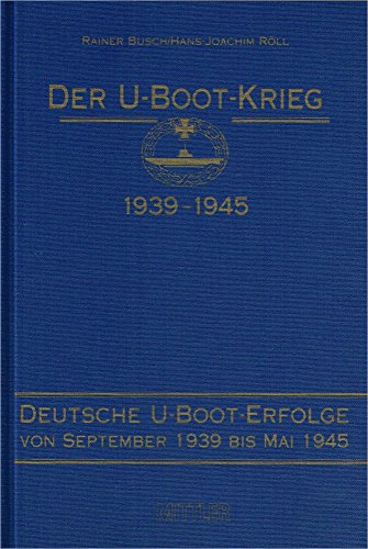 Beispielbild fr Der U- Boot- Krieg 1939 - 1945 Deutsche U- Boot- Erfolge von September 1939 bis Mai 1945 zum Verkauf von O+M GmbH Militr- Antiquariat