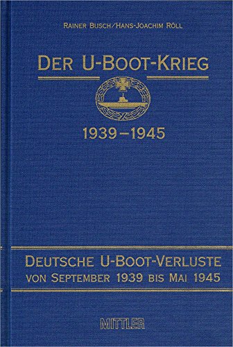 Beispielbild fr Der U-Boot-Krieg 1939-1945. Bd. 1-5: Der U-Boot-Krieg 1939-1945, 5 Bde., Bd.4, Deutsche U-Boot-Verluste von September 1939 bis Mai 1945 zum Verkauf von Alexander Wegner