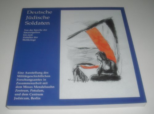Stock image for Deutsche Jdische Soldaten. Von der Epoche der Emanzipation bis zum Zeitalter der Weltkriege for sale by Bernhard Kiewel Rare Books