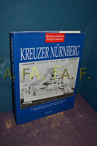 Kreuzer Nürnberg: Chronik 1933 bis 1946 und sein Schicksal als sowjetischer Kreuzer Admiral Makar...