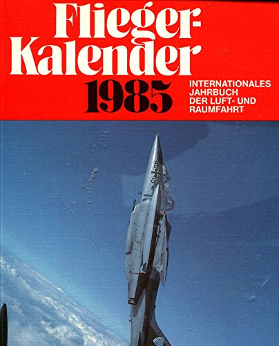 Beispielbild fr Fliegerkalender: Internationales Jahrbuch der Luft- und Raumfahrt 1999 zum Verkauf von Versandantiquariat Felix Mcke