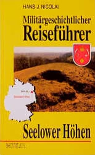 MilitÃ¤rgeschichtlicher ReisefÃ¼hrer. Seelower HÃ¶hen. (9783813205541) by Nicolai, Hans-Joachim; Rohde, Horst; Ostrovsky, Robert