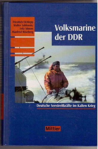 9783813205879: Die Volksmarine der DDR. Deutsche Seestreitkrfte im Kalten Krieg