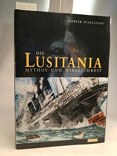 9783813206814: Die Lusitania. Mythos und Wirklichkeit.