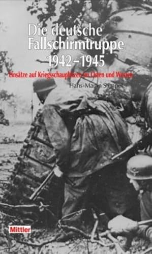 9783813206838: Die deutsche Fallschirmtruppe 1942-1945, Einstze auf Kriegsschaupltzen im Osten und Westen