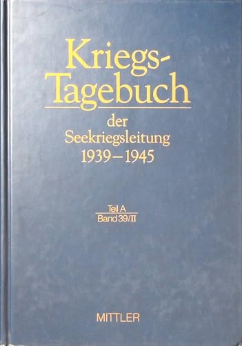 Beispielbild fr Kriegstagebuch der Seekriegsleitung 1939-1945, 68 Bde. in 77 Tl.-Bdn. u. Beiheft, Bd.39/2, 16. bis 30. November 1942: Bd. 39/II zum Verkauf von medimops