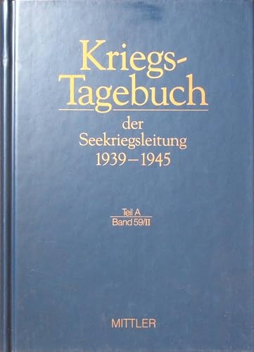 Beispielbild fr Kriegstagebuch der Seekriegsleitung 1939-1945, 68 Bde. in 77 Tl.-Bdn. u. Beiheft, Bd.59/2, 16. bis 31. Juli 1944 zum Verkauf von medimops