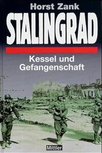 Beispielbild fr Stalingrad - Kessel und Gefangenschaft zum Verkauf von Antiquariat Hans Wger