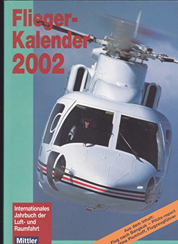 Flieger- Kalender 2002. Internationales Jahrbuch der Luft- und Raumfahrt